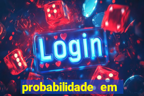 probabilidade em jogos de azar